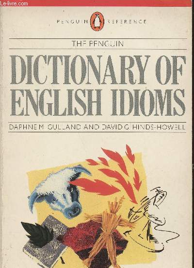 The penguin dictionary of English Idioms