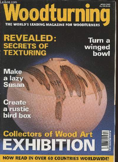 Woodturning n134 april 2004-Sommaire: Revealed: secrets of texturing- make a lazy Susan- turn a winged bowl- creat a rustic bird box- collectors of Wood Art exhibition- etc.