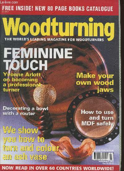 Woodturning n129- November 2003-Sommaire: feminie touch Yvonne Arlott on becoming a professional turner- make your own wood jaws- how to use and turn MDF safely- we show you how to turn and colour an ash vase- etc.