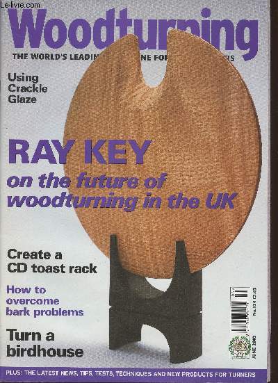 Woodturning n124- June 2003-Sommaire: using crackle glaze- Ray Key on the future of woodturning in the UK- create a CD toast rack- how to overcome bark problems- turn a birdhouse- etc.