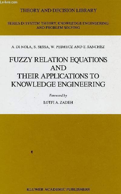 Fuzzy relation equations and their applications to knowledge engineering (Collection 