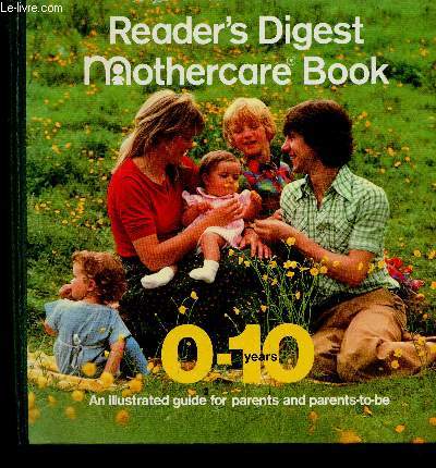 Reader's Digest Mothercare Book. 0-10 years. An illustrated guide for parents and parents-to-be