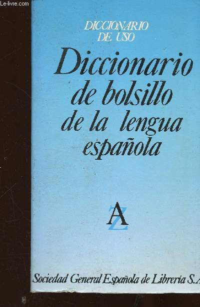 Diccionario de Uso : Diccionario de bolsillo de la lengua espaola