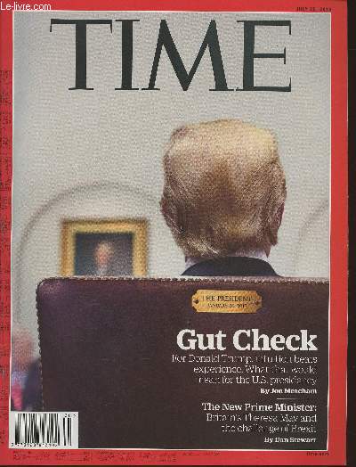 Time Vol 188 n4 - 2016-Sommaire: What must a President know?- Cleaving in Cleveland- An outsider with an inside chance- Finding their A-game- A nation reacts to divisive violence- good news and bad new for China- Violence roils South Sudan- What we can l