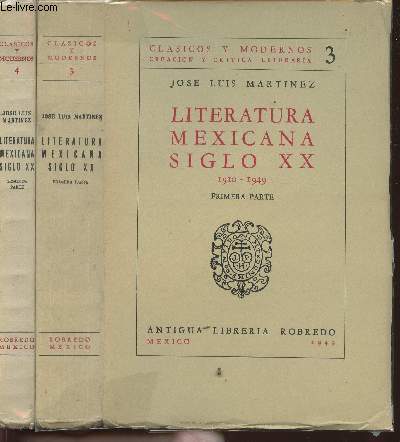 Clasicos y modernos creacion y critica literaria 3+4(2 volumes)-Literatura Mexicana siglo XX (parties 1 et 2) 1910-1949