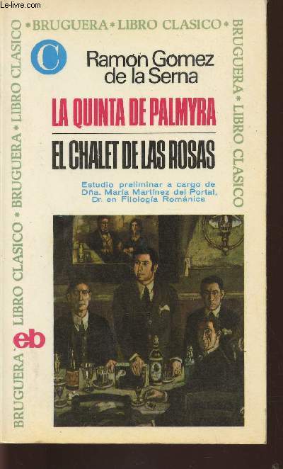 La quinta de Palmyra- El chalet de las rosas (con un estudio preliminar y bibliografia por Maria Martinez del Portal)