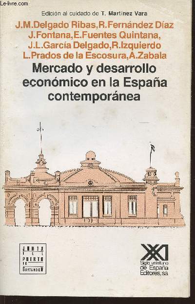 Mercado y desarrollo economico en la Espana contemporanea
