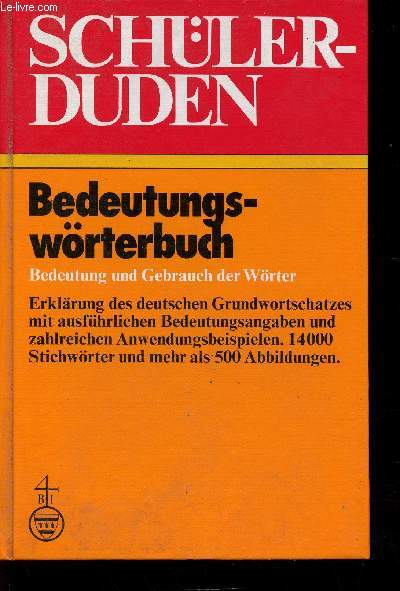 Schler-Duden. Bedeutungswrterbuch. Bedeutung und Gebrauch der Wrter