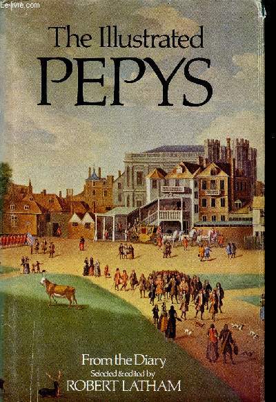 The Illustrated Pepys. Extracts from the Diary