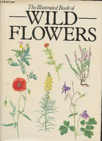 The illustrated book of Wild flowers
