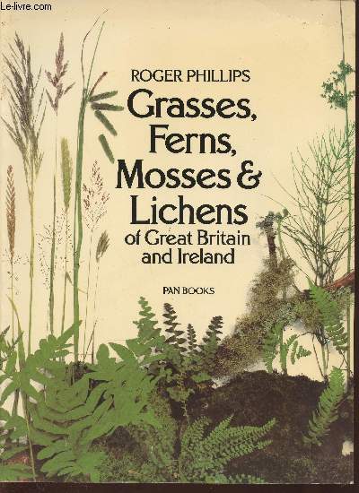 Grasses, ferns, mosses & lichens of Great Britain and Ireland