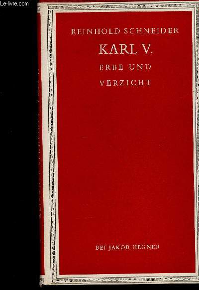 Karl V. Erbe und Verzicht