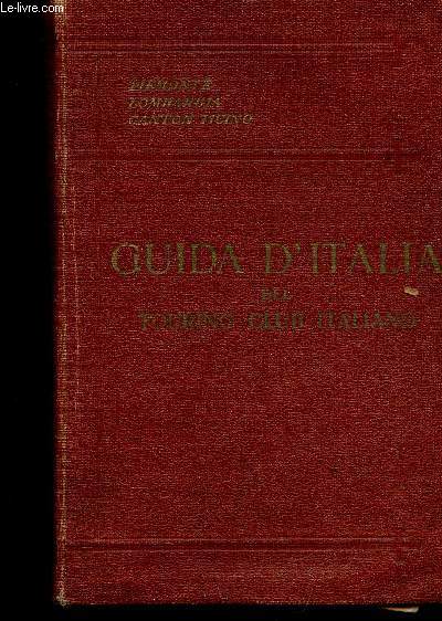 Guida d'Italia del Touring Club Italiano. Volume I : Piemonte, Lombardia, Canton Ticino