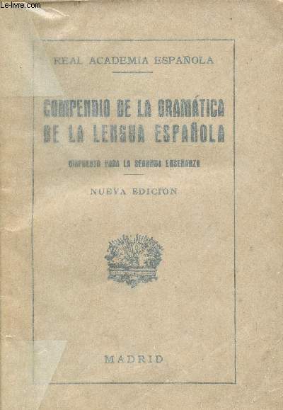 Compendio de la gramatica de la lengua espanola- dispuesto para la segunda ensenanza