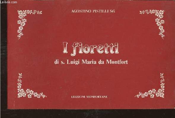 I fioretti di s. Luigi Maria da Montfort