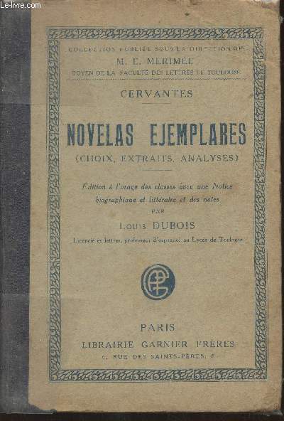 Novelas ejemplares (choix, extraits analyses)  l'usage des classes avec une notice biographique et littraire et des notes