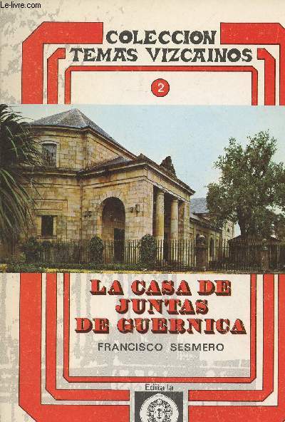 La casa de juntas de Guernica-Colleccion Temas Vizcainos 2 Febrero 1975