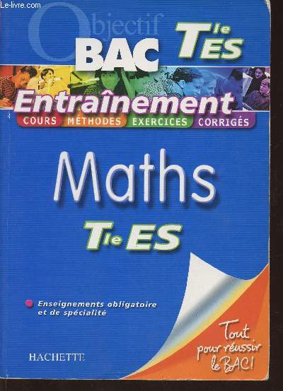Objectif Bac Term ES - Entrainement Maths, enseignements obligatoire et spcialit