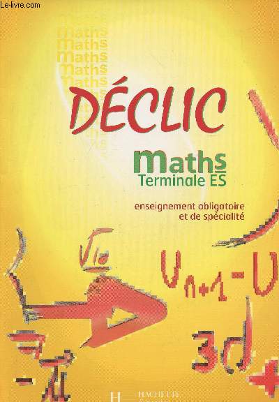 Dclic Maths Terminale ES (obligatoire et spcialit)