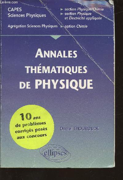 Annales thmatiques corriges de Physique-CAPES sciences physiques, agrgation sciences physiques