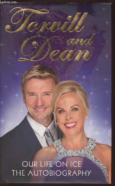 Torvill and Dean our life on ice- the autobiography