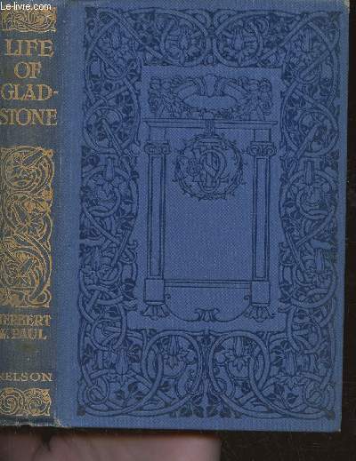 The life of William Ewart Gladstone