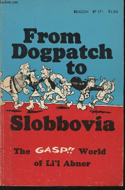 From dogpatch to Slobbovia- The Gasp world of Li'l Abner as seen by David Manning White with certain illuminating remarks by Al Capp