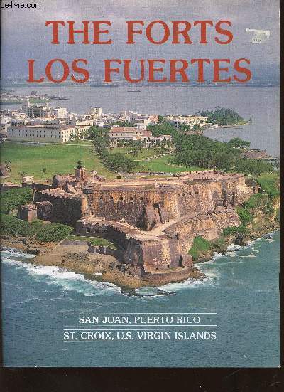 The Forts / Los Fuertes. San Juan, Puerto Rico + St. Croix, U.S. Virgin Islands