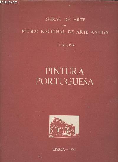 Obras de Arte do Museu Nacional de Arte Antiga. Vol. 1 : Pintura Portuguesa