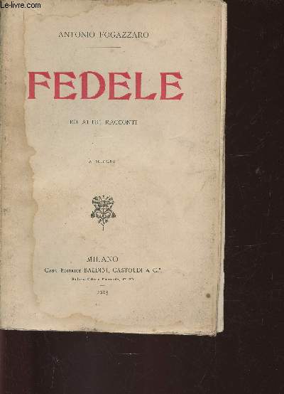 Fedele ed altri racconti : Clementi - Un'idea di Ermes Torranza - Van Beethoven - Il fiasco del Maestro Chieco - etc