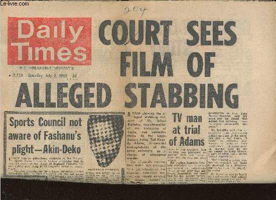 Daily Times, July 3, 1965 : Court sees film of alleged stabbing. US independence anniversary supplement : Historic treasures of US freedom - Nigerian girl jailed in UK - Wilson won't budge in Vietnam - etc