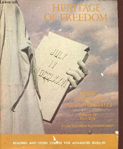 Heritage of Freedom. A Brief history of the United States. Volume IV, Part One : From Isolation to Involvement