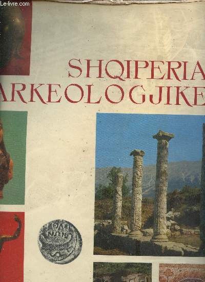 Shqiperia Arkeologjike / L'Albanie archologique