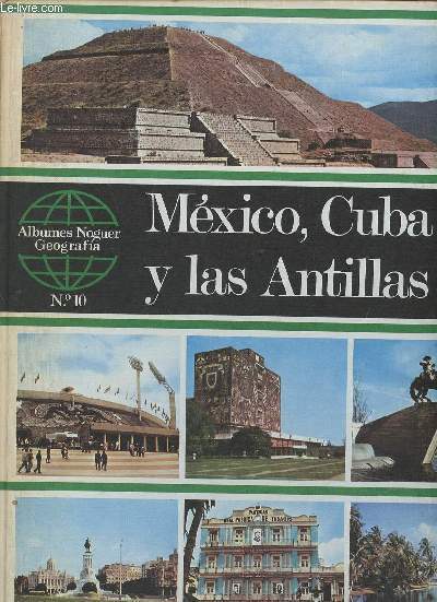 Albumes Noguer Geografia, n10 + 12 (2 volumes) : Mxico, Cuba y las Antillas - Argentina, Paraguay, Uruguay y Chile
