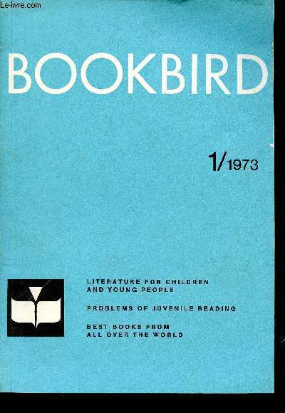 Bookbird, vol. XI, n1, 1973 : New Ways to Promote Reading, par Chadly Fitoury - The Role of Reading in Quebec, par Alvine Blisle - Measuring Readability, par Erich Vanecek - etc