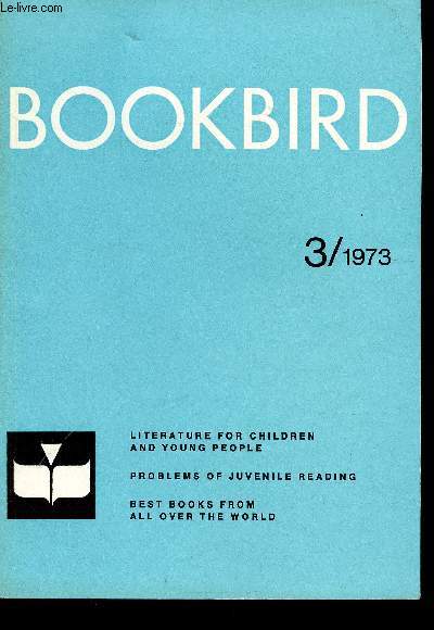 Bookbird, vol. XI, n3, 1973 : The Hans Christian Andersen Award, par Virginia Haviland - Robinson and Children's Literary Heroes, par Jaroslav Tichy - Arabian Children's, par Abdul Razzak Fattah - etc