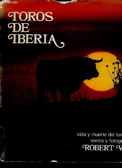 Toros de Iberia. Vida y muerte del toro de Lidia