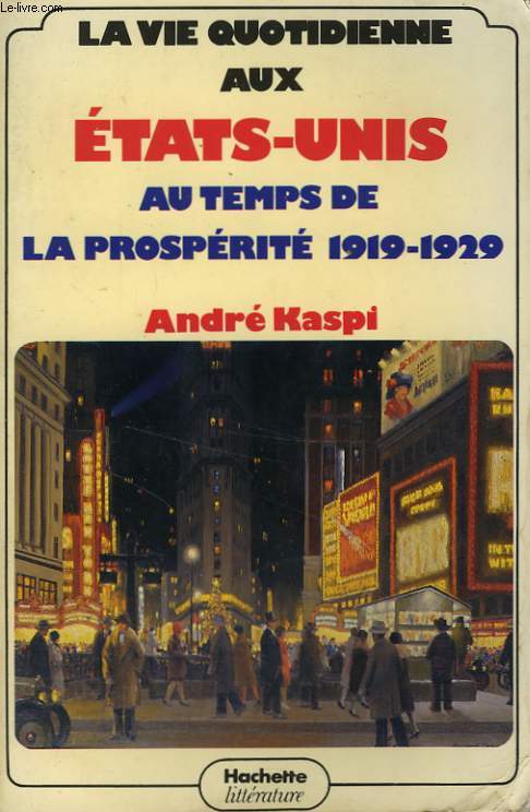 LA VIE QUOTIDIENNE AUX ETATS-UNIS AU TEMPS DE LA PROSPERITE 1919-1929