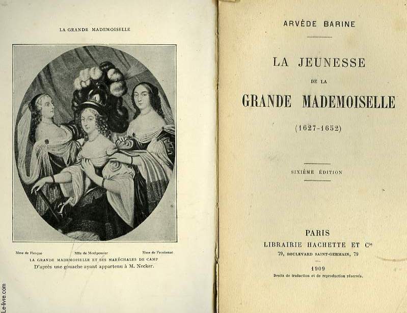 LA JEUNESSE DE LA GRANDE MADEMOISELLE (1627-1652)