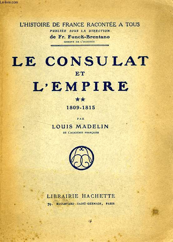LE CONSULAT ET L'EMPIRE, TOME 2: 1809-1815