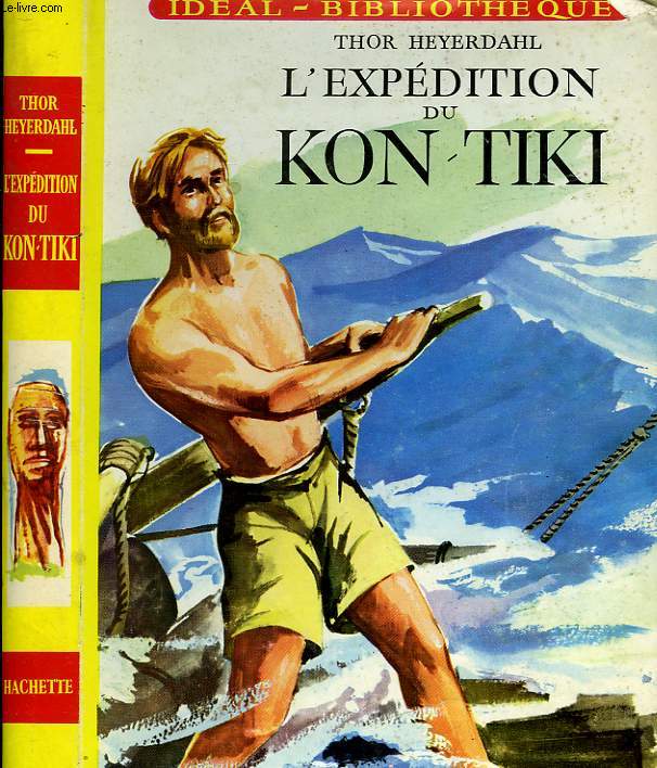 L'EXPEDITION DU KON-TIKI (SUR UN RADEAU A TRAVERS LE PACIFIQUE)