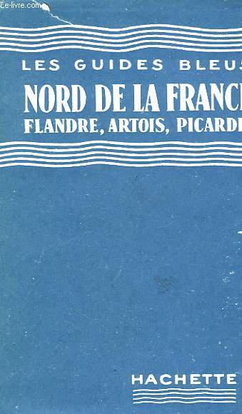 NORD DE LA FRANCE, FLANDRE, ARTOIS, PICARDIE