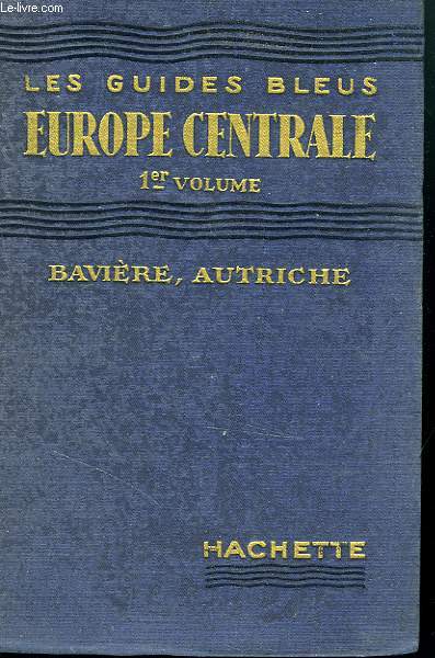 EUROPE CENTRALE, 1er volume: BAVIERE, AUTRICHE