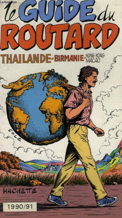 LE GUIDE DU ROUTARD 1990/91: THAILANDE, BIRMANIE, HONG KONG, MACAO
