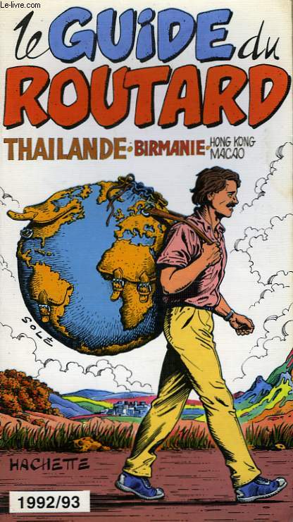 LE GUIDE DU ROUTARD 1992/93: THAILANDE, BIRMANIE, HONG KONG, MACAO