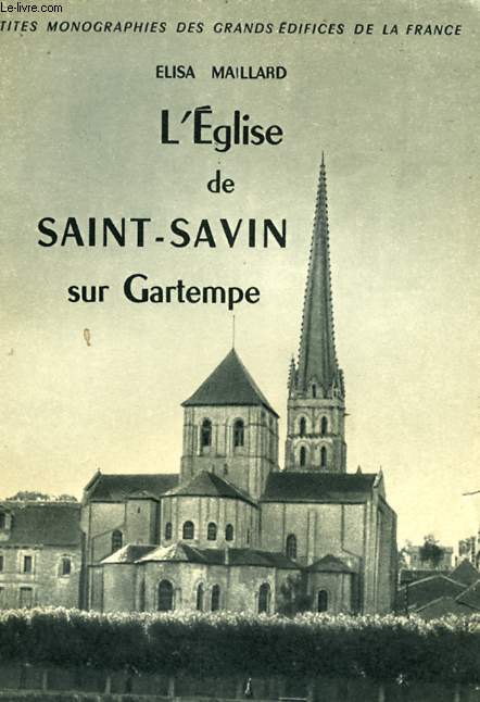 L'EGLISE DE SAINT-SAVIN SUR GARTEMPE - MONOGRAPHIE DES GRANDES EDIFICES DE LA FRANCE