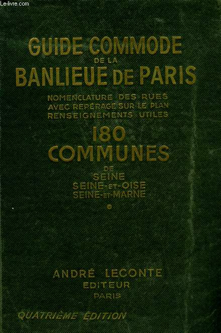 GUIDE COMMODE DE LA BANLIEUE DE PARIS 180 COMMUNES DE SEINE, SEINE ET OISE, SEINE ET MARNE