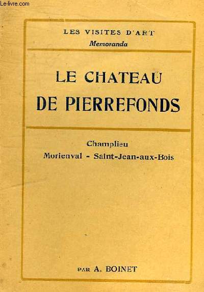 LE CHATEAU DE PIERREFONDS - CHAMPLIEU - MORIENVAL - SAINT JEAN AUX BOIS