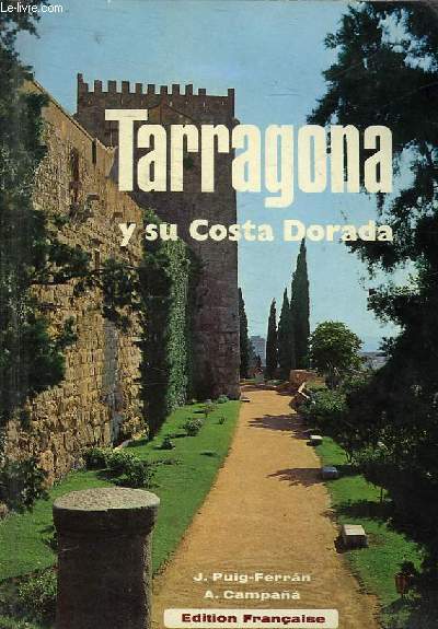 TARRAGONA Y SU COSTA DORADA - EDITION FRANCAISE