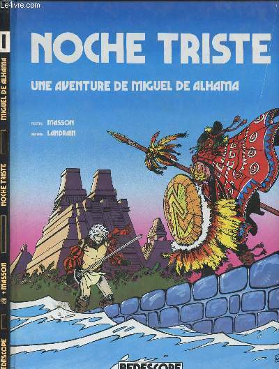 UNE AVENTURE DE MIGUEL DE ALHAMA. - TOME 1 : NOCHE TRISTE.